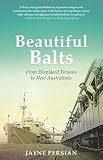 Jayne Persian, "Beautiful Balts: From Displaced Persons to New Australians (NewSouth Publishing, 2017)