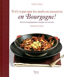 Il n'y a pas que les oeufs en meurette en Bourgogne !