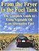 From the Fryer to the Fuel Tank: The Complete Guide to Using Vegetable Oil as an Alternative Fuel - Book by Josh Tickell