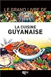 la cuisine guyanaise by