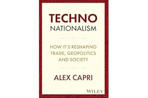 Techno-Nationalism: How It's Reshaping Trade, Geopolitics and Society