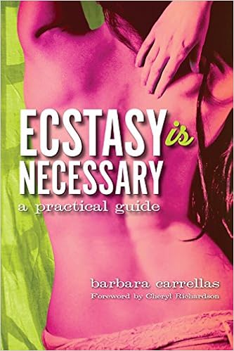Ecstasy Is Necessary A Practical Guide Amazon De Carrellas Barbara Fremdsprachige Bucher