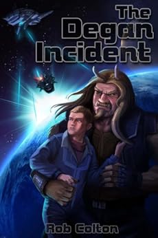 The Degan Incident Galactic Conspiracies Book 1 Kindle Edition By Rob Colton Literature