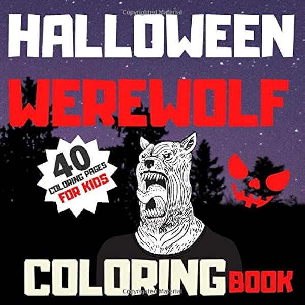 Halloween Werewolf Coloring Book For Kids 40 Coloring Pages Activity Book For Little Fans Of Werewolves Halloween Monsters Coloring Books For Kids S H T 9798671110937 Amazon Com Books