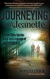 Journeying with Jeanette: A Love Story into the Land and Language of Alzheimer's by Dr. Robert Crick, Brandelan Miller
