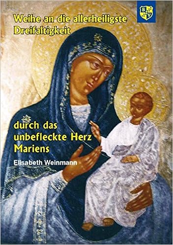 Weihe An Die Allerheiligste Dreifaltigkeit Durch Das Unbefleckte Herz Mariens Weinmann Elisabeth Amazon De Bucher