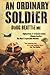 An Ordinary Soldier: Afghanistan: A Ferocious Enemy. A Bloody Conflict. One Man's Impossible Mission by Doug Beattie MC