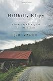 Hillbilly Elegy: A Memoir of a Family and Culture in Crisis