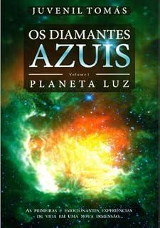 Livro OS DIAMANTES AZUIS - Volume I - PLANETA LUZ