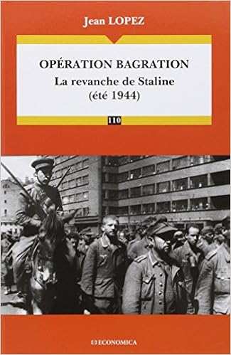 Operation Bagration La Revanche De Staline Ete 1944 Campagnes Et St Lopez Jean 9782717866759 Amazon Com Books Operation Bagration La Revanche De Staline Ete 1944 Campagnes Et St Lopez Jean 9782717866759 Amazon Com Books