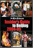 The Insider's Guide to Beijing 2004-05 by Adam Pillsbury