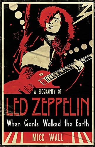 When Giants Walked the Earth: A Biography Of Led Zeppelin Paperback – 1 October 2009