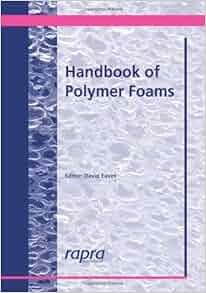 Handbook Of Polymer Foams D Eaves 9781859573884 Amazon