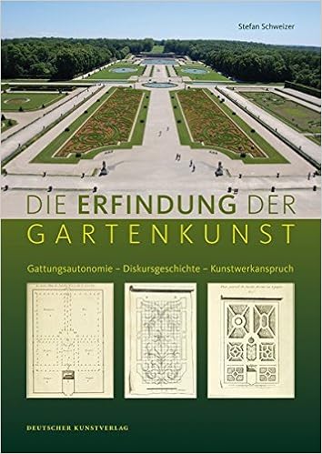 Die Erfindung Der Gartenkunst Gattungsautonomie Diskursgeschichte Kunstwerkanspruch Kunstwissenschaftliche Studien German Edition Schweizer Stefan 9783422071407 Amazon Com Books