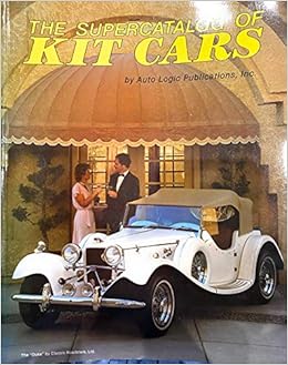 The Super Catalog Of Kit Cars Auto Logic Publications Inc 9780915845002 Amazon Com Books