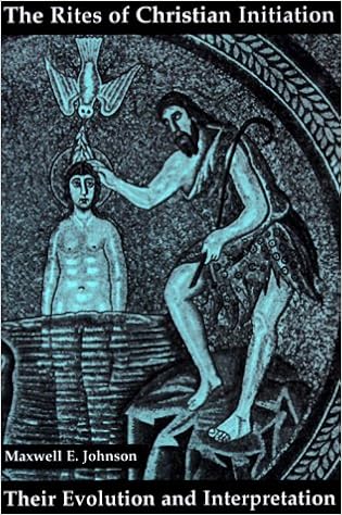 Read The Rites Of Christian Initiation Their Evolution And - 