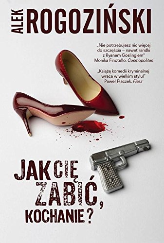 Jak Cie zabic kochanie