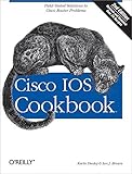 Cisco IOS Cookbook: Field-Tested Solutions to Cisco Router Problems (Cookbooks (O'Reilly))