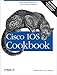 Cisco IOS Cookbook: Field-Tested Solutions to Cisco Router Problems (Cookbooks (O'Reilly)) by 