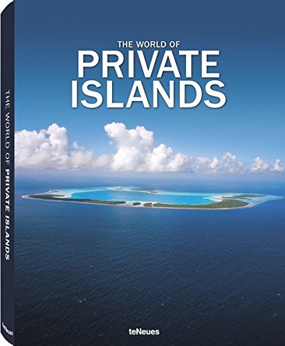 The World of Private Islands (English, German, French, Spanish and Italian Edition)