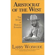 Aristocrat of the West, The Story of Harold Schafer