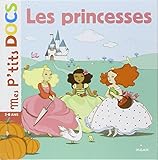 Mes P'tits Docs: Les Princesses (French Edition) by 