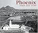Phoenix Then and Now (Then & Now Thunder Bay)