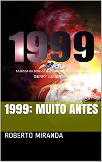 Livro 1999: Muito Antes (Na Versao do Autor Livro 2)