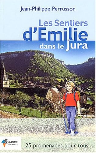 Download Les sentiers d'Emilie dans le Jura : 25 promenades trés faciles PDF