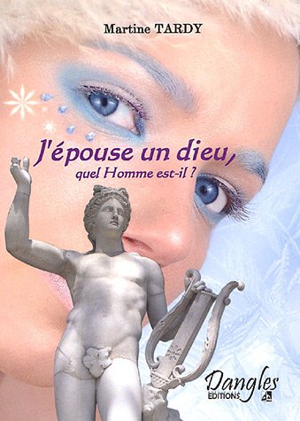 J'épouse un dieu, quel homme est-il ?