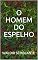 Livro O HOMEM DO ESPELHO