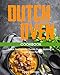 Dutch Oven Cookbook: Great Recipes for Dutch Oven Cooking in Just One Pot by Linda Gilmore