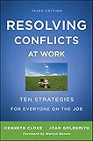 Resolving Conflicts at Work: Ten Strategies for Everyone on the Job