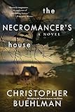 The Necromancer's House by Christopher Buehlman