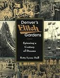 Denver's Elitch Gardens: Spinning a Century of Dreams