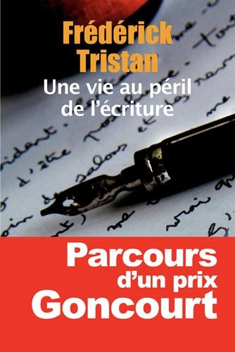 Une  vie au péril de l'écriture