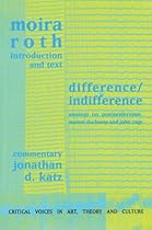Difference / Indifference: Musings on Postmodernism; Marcel Duchamp and John Cage (Critical Voices in Art; Theory and Culture)
