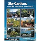 Sky Gardens: Rooftops, Balconies, and Terraces