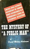 The mystery of "a public man," a historical detective story