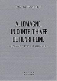 Allemagne, un conte d'hiver de Henri Heine ou Comment être juif allemand ?