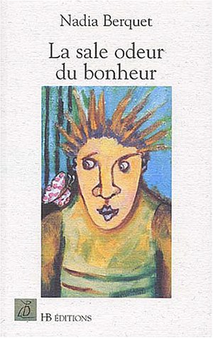La  sale odeur du bonheur
