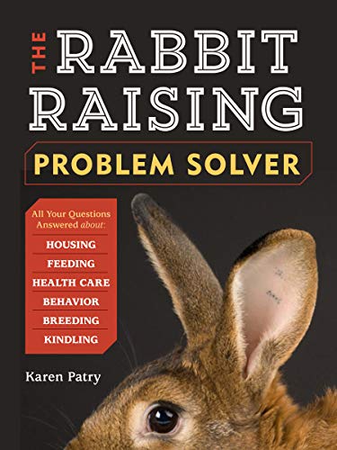The Rabbit-Raising Problem Solver: Your Questions Answered about ...