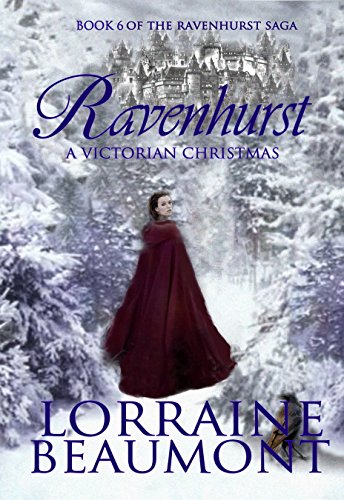 RAVENHURST, A Victorian Christmas (Time Travel Romance) : Book 6 (Ravenhurst Series)