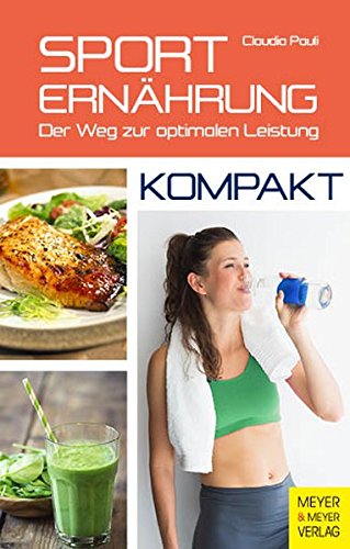 [- Sporternährung - kompakt: Der Weg zur optimalen Leistung -]