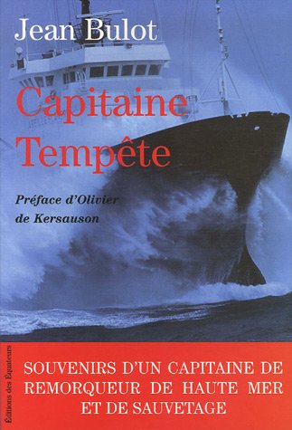 Capitaine Tempête: souvenirs d'un capitaine de remorqueur de haute mer et de sauvetage