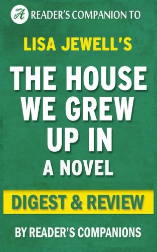 The House We Grew Up In: A Novel By Lisa Jewell | Digest & Review