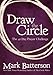 Draw the Circle: The 40 Day Prayer Challenge - Book by Mark Batterson