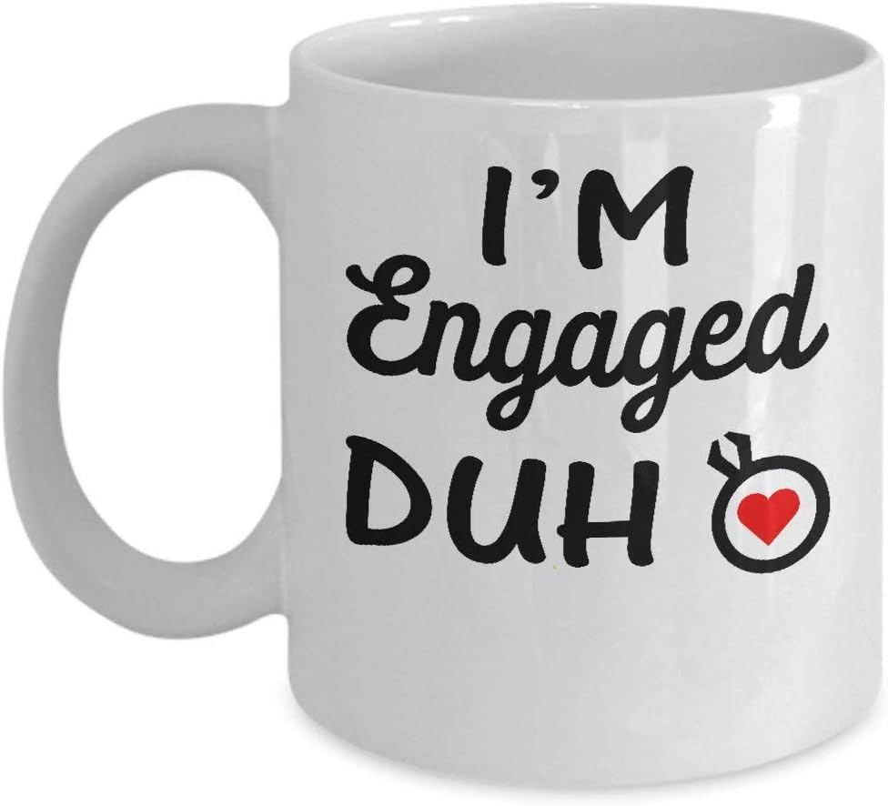 Im Engaged Duh Mug - Ceramic Mug for Coffee and Tea, Made in The USA - 11oz