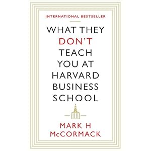 What They Don't Teach You At Harvard Business School