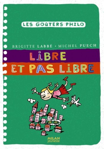 Libre et pas libre by Brigitte Labbé, Michel Puech